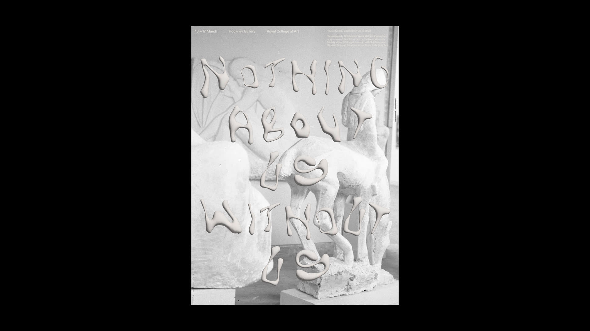 Museum poster with hand drawn 3D typography that reads ‘Nothing About Us Without Us’ in sculptural forms.