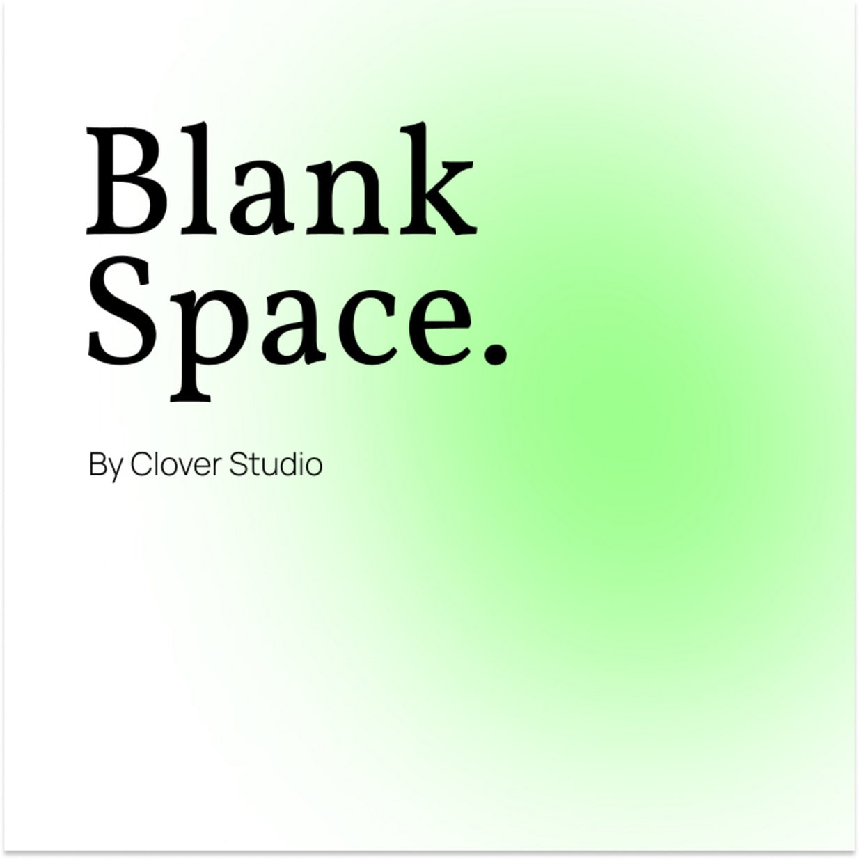 This is a image with a white background and a green halo with the tittle of the project "Blank Spaces". by Clover Studio
