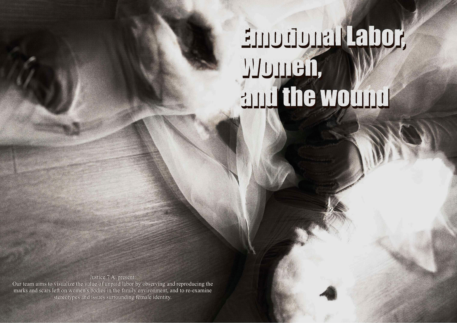 Our team aims to visualize the value of unpaid labor by reproducing the scars left on women's bodies .