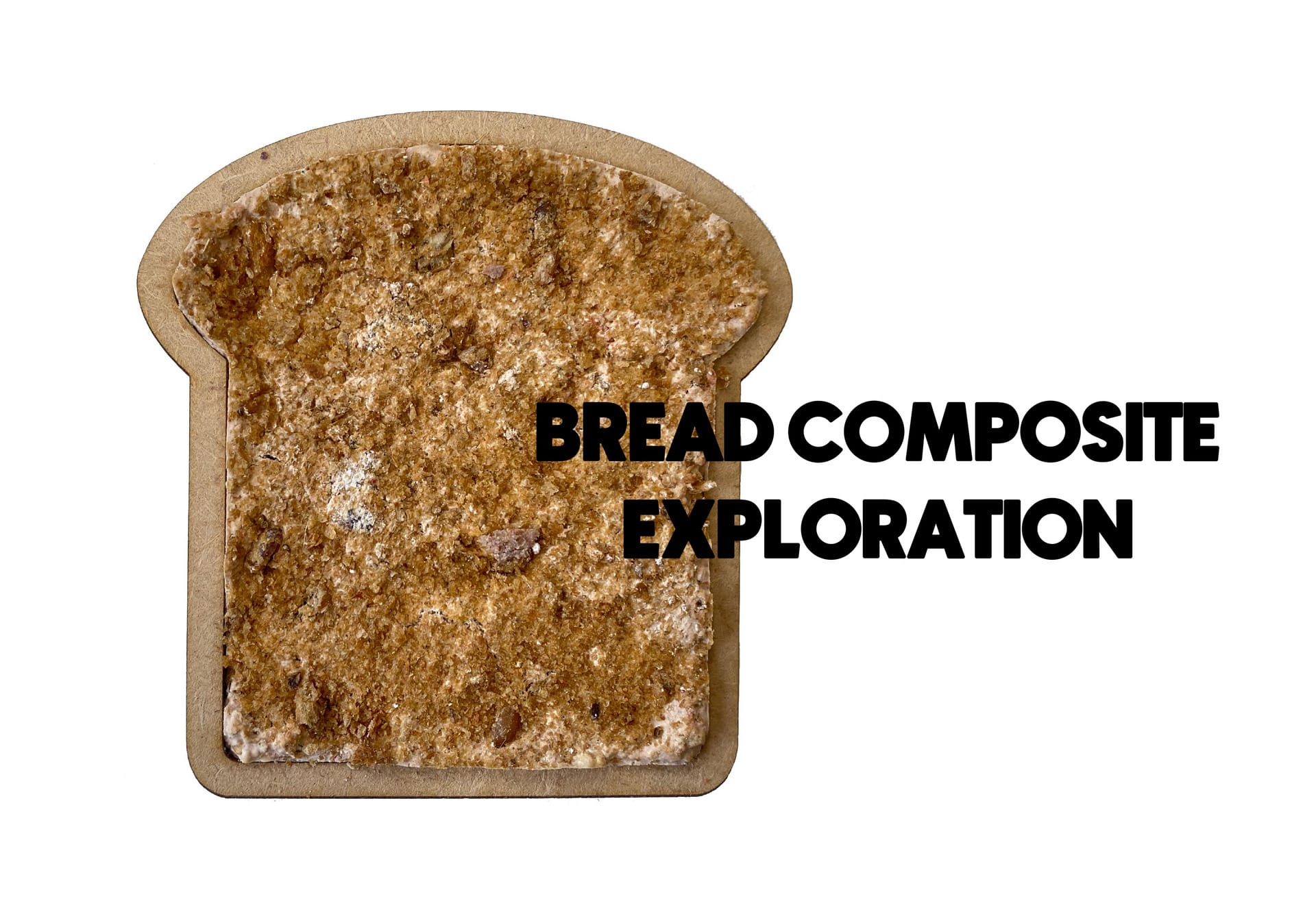 Exploration - Bread-based Composites, media item 1