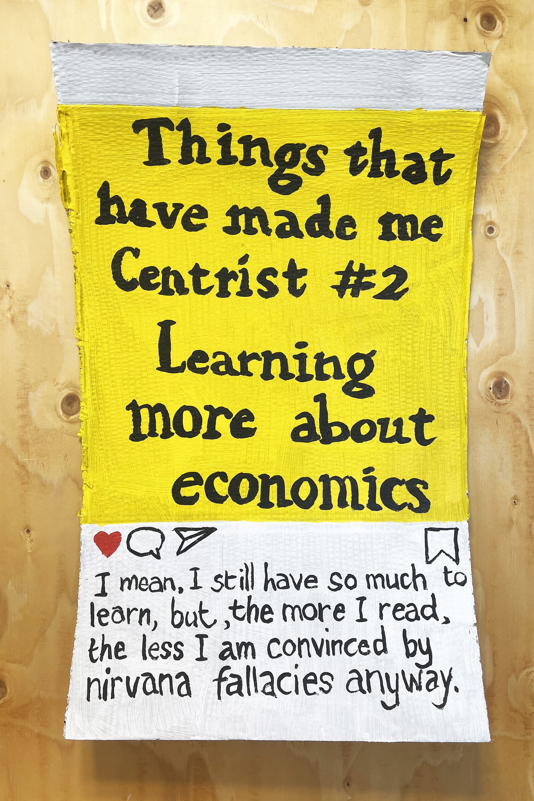 Painting of an instagram post that says: 'Things that have made me Centrist #2 Learning more about economics'