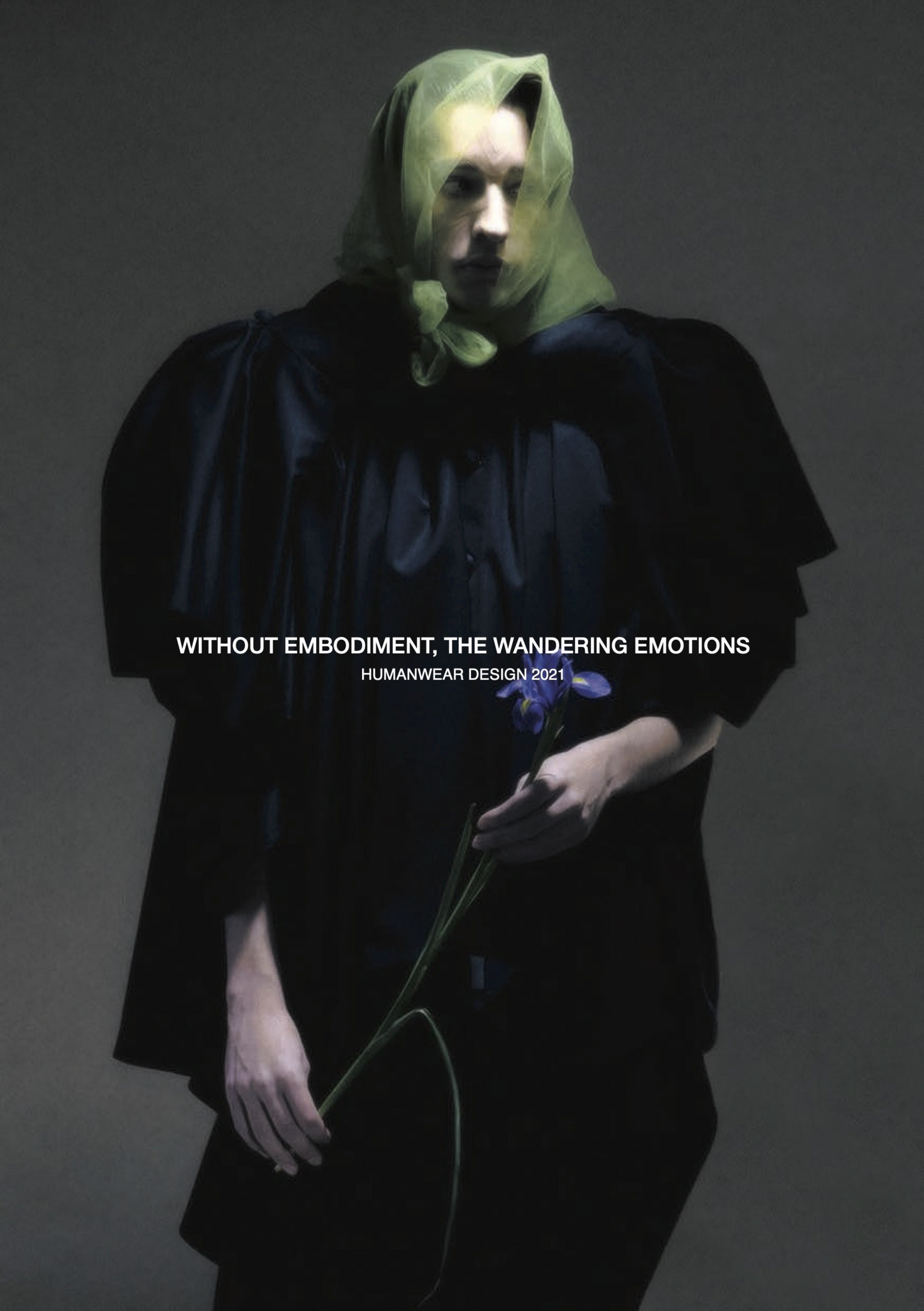 WITHOUT EMBODIMENT, THE WANDERING EMOTIONS HUMANWEAR DESIGN 2021