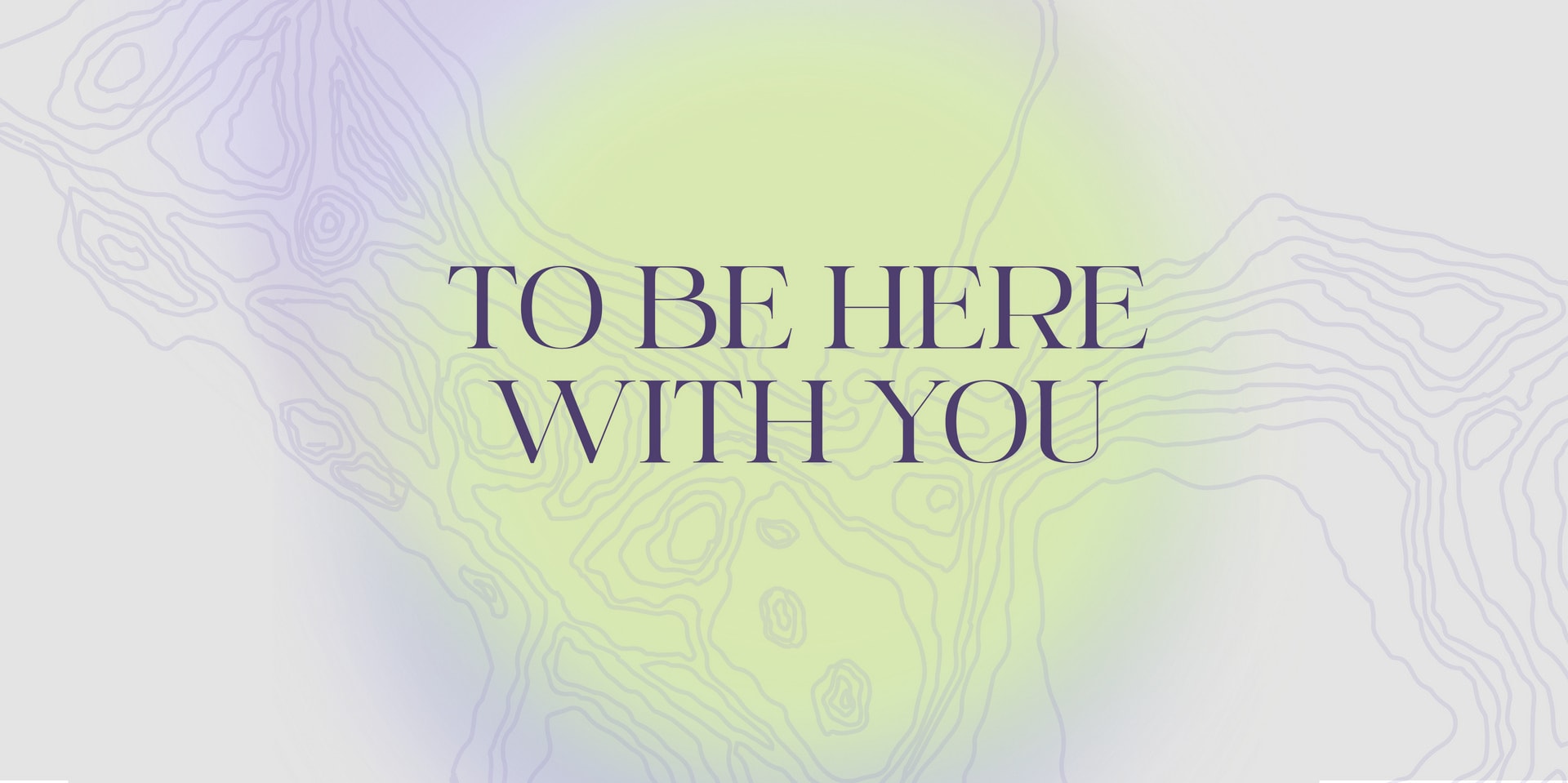 e-bulletin: To be here with you