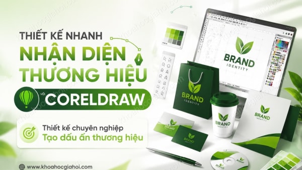 Khóa Học Thiết Kế Nhanh Nhận Diện Thương Hiệu Với Coreldraw
