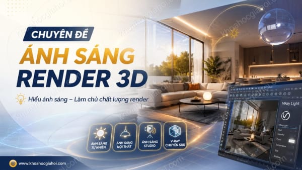 Khóa Học Chuyên Đề Ánh Sáng Render 3d