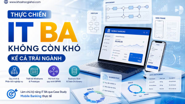 Khoá Học Thực Chiến IT BA - Không Còn Khó Kể Cả Trái Ngành