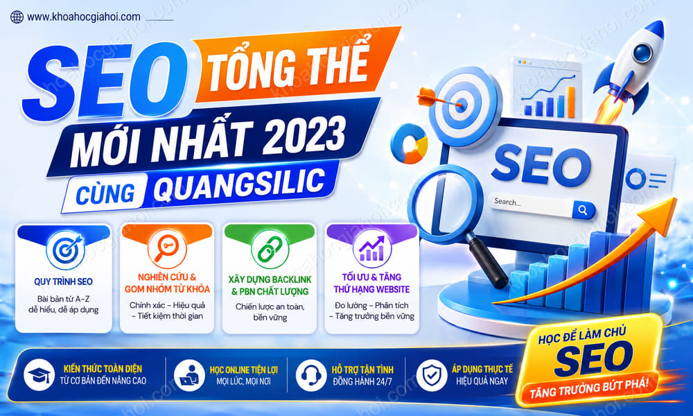 Khóa Học Seo Tổng Thể Mới Nhất 2023 Cùng Quangsilic