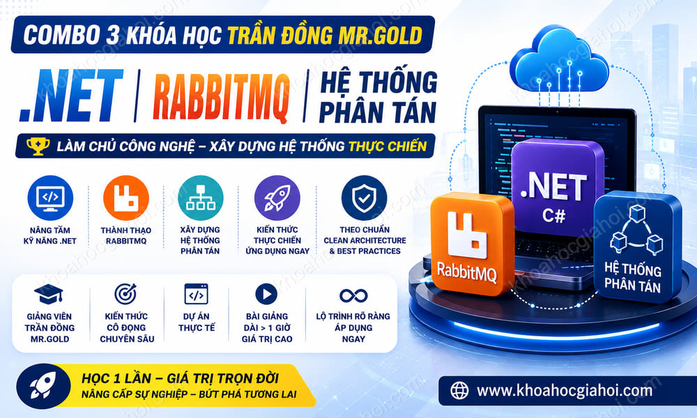 Combo 3 Khóa Học Trần Đồng Mr.Gold Master .net, Rabbitmq & Hệ Thống Phân Tán