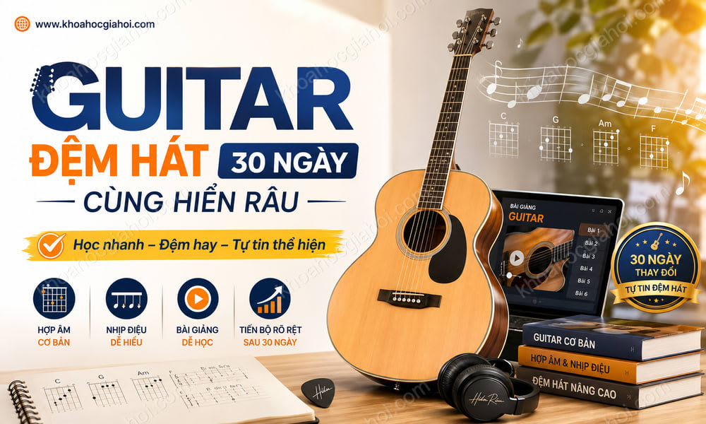 Khóa Học Guitar Đệm Hát 30 Ngày Cùng Hiển Râu