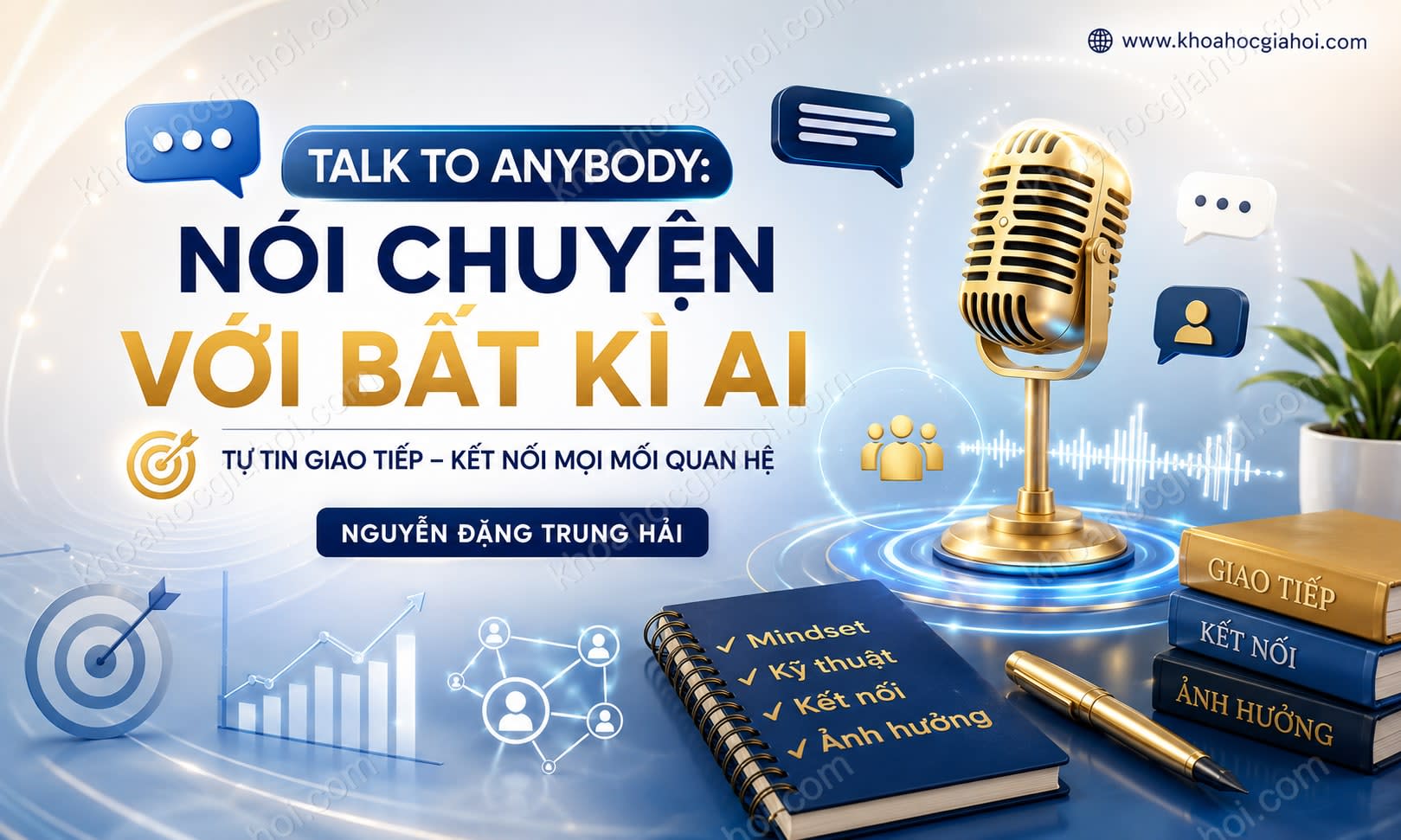 Khóa Học Talk To Anybody: Nói Chuyện Với Bất Kì Ai Nguyễn Đặng Trung Hải
