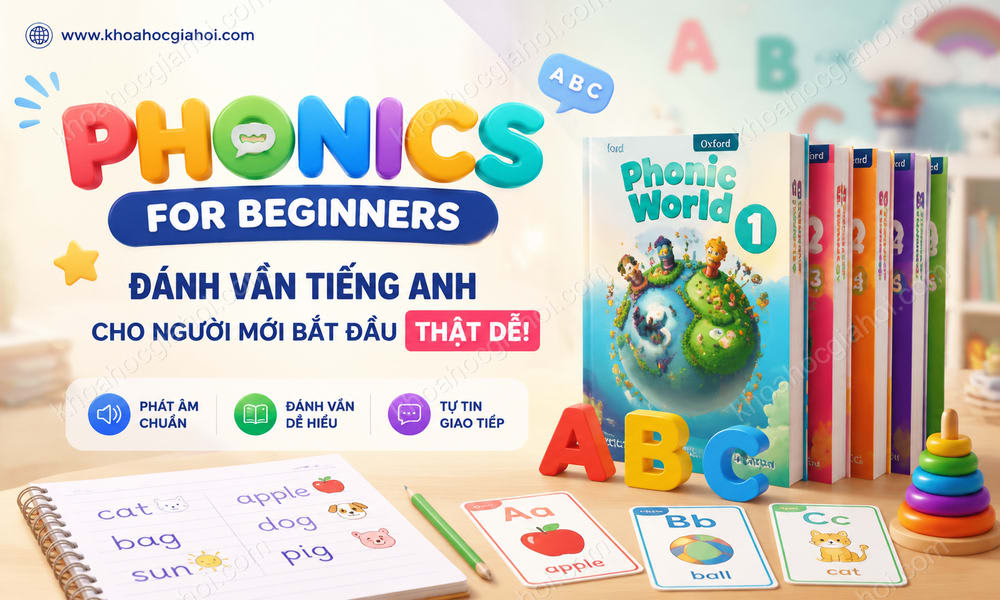 Khóa Học Phonics For Beginners - Đánh Vần Tiếng Anh Cho Người Mới Bắt Đầu Thật Dễ