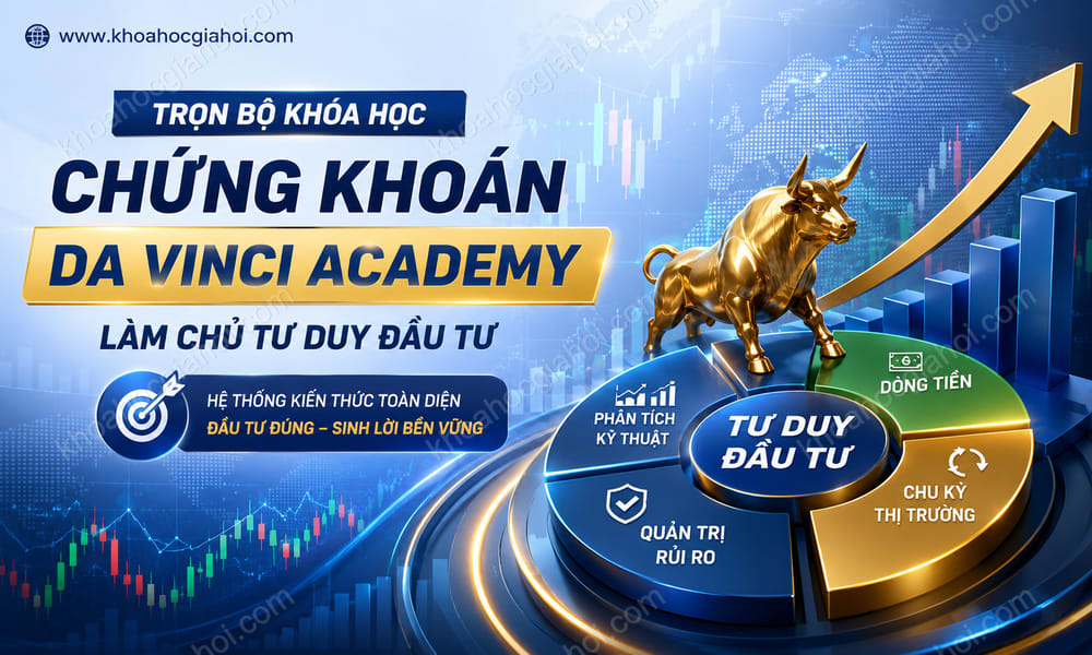 Trọn Bộ Khóa Học Chứng Khoán DaVinci Academy – Làm Chủ Tư Duy Đầu Tư