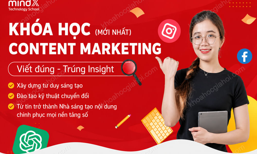 Khóa Học Content Marketing Mới Nhất – Viết Nội Dung Writer, Creater & Seo Cùng MindX