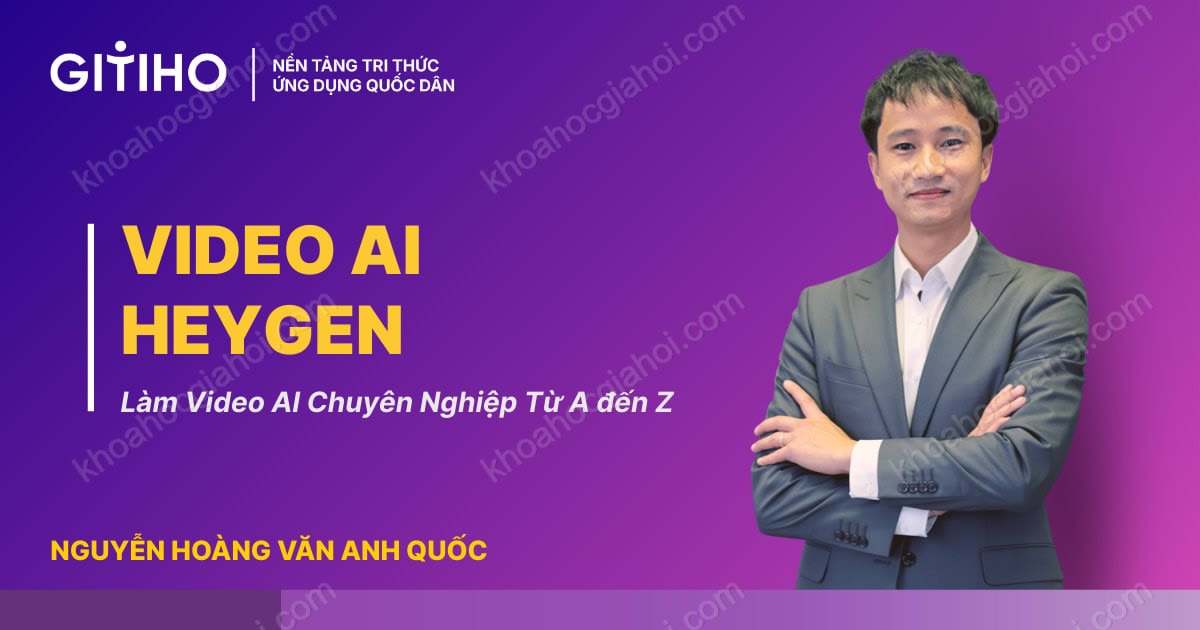 Khóa Học Làm Video AI Với Heygen Từ A - Z Cùng Quốc AI Khóa Học Làm Video AI Với Heygen Từ A - Z Cùng Quốc AI