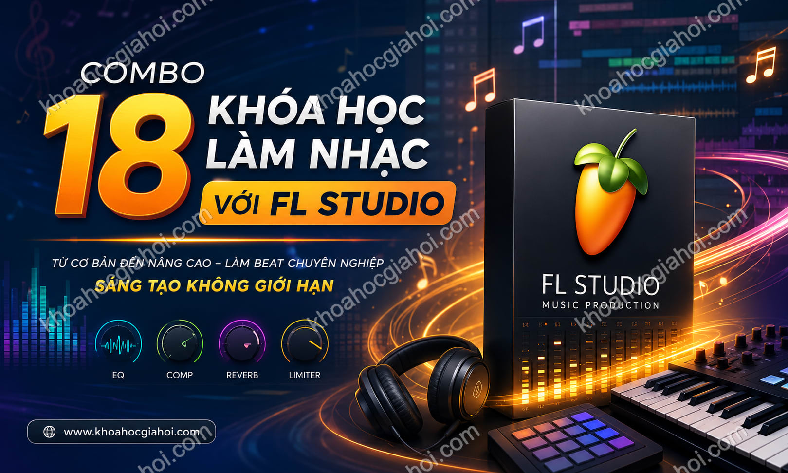 Combo 18 Khóa Học Làm Nhạc Với FL Studio Combo 18 Khóa Học Làm Nhạc Với FL Studio