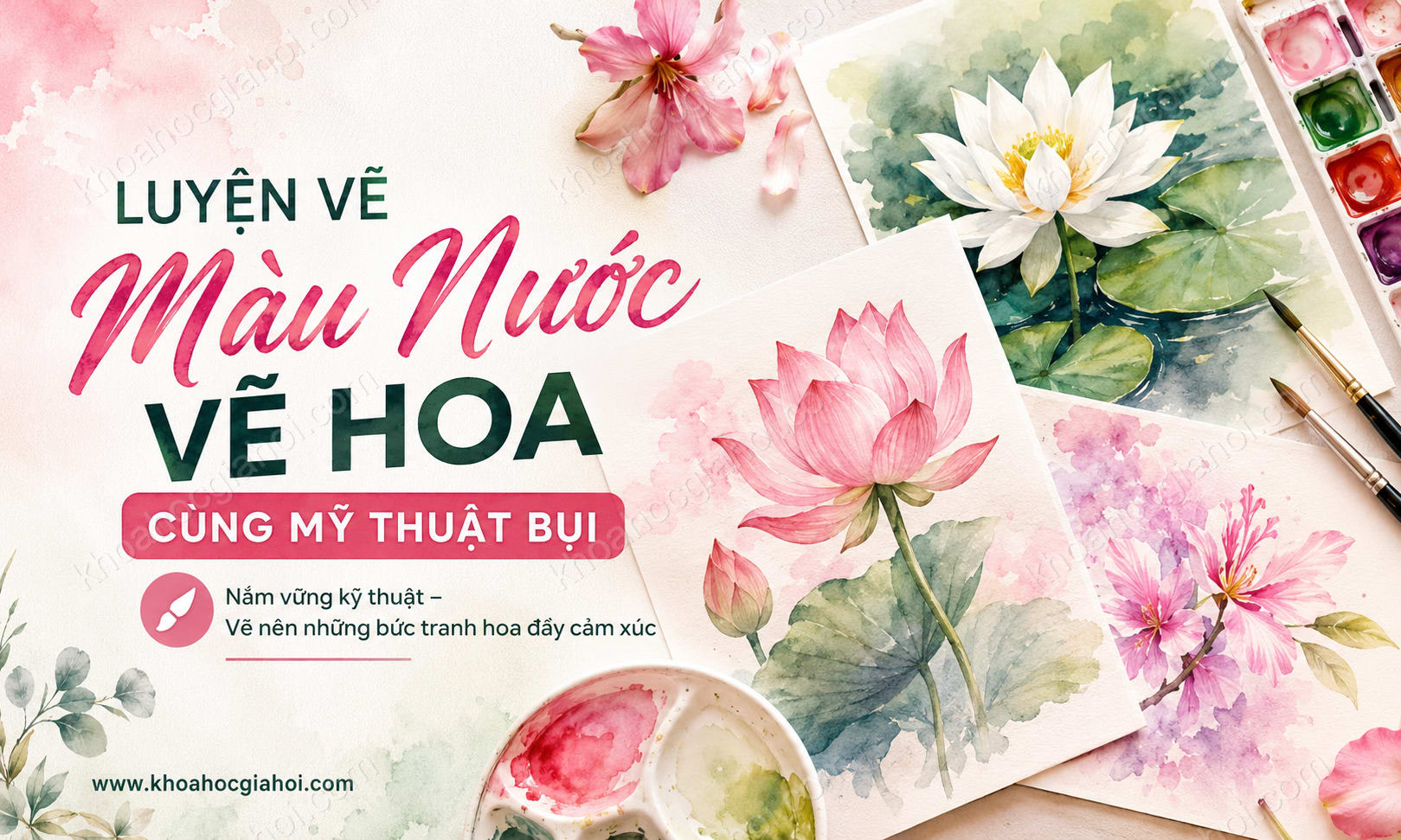 Khóa Học Luyện Vẽ Màu Nước Cơ Bản Cùng Mỹ Thuật Bụi