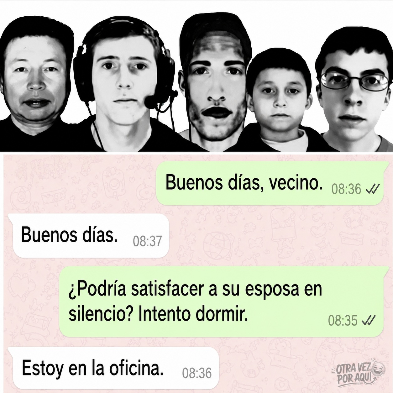 Captura de chat de WhatsApp donde un vecino pide silencio para dormir y el otro responde que está en la oficina, bajo cinco rostros de hombres con cara de shock.