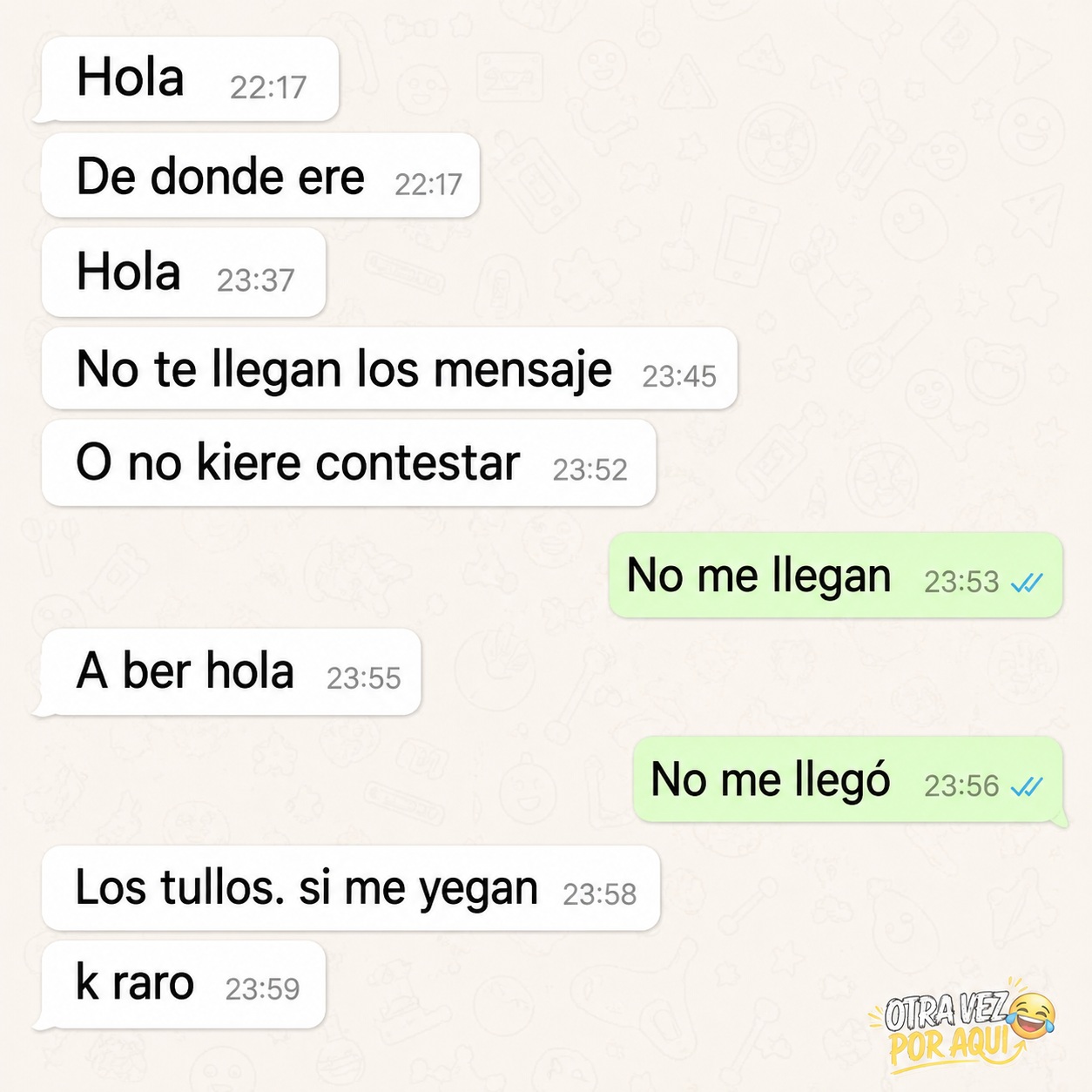 Captura de pantalla de un chat de WhatsApp donde alguien dice que no le llegan los mensajes y la otra persona le cree ingenuamente.