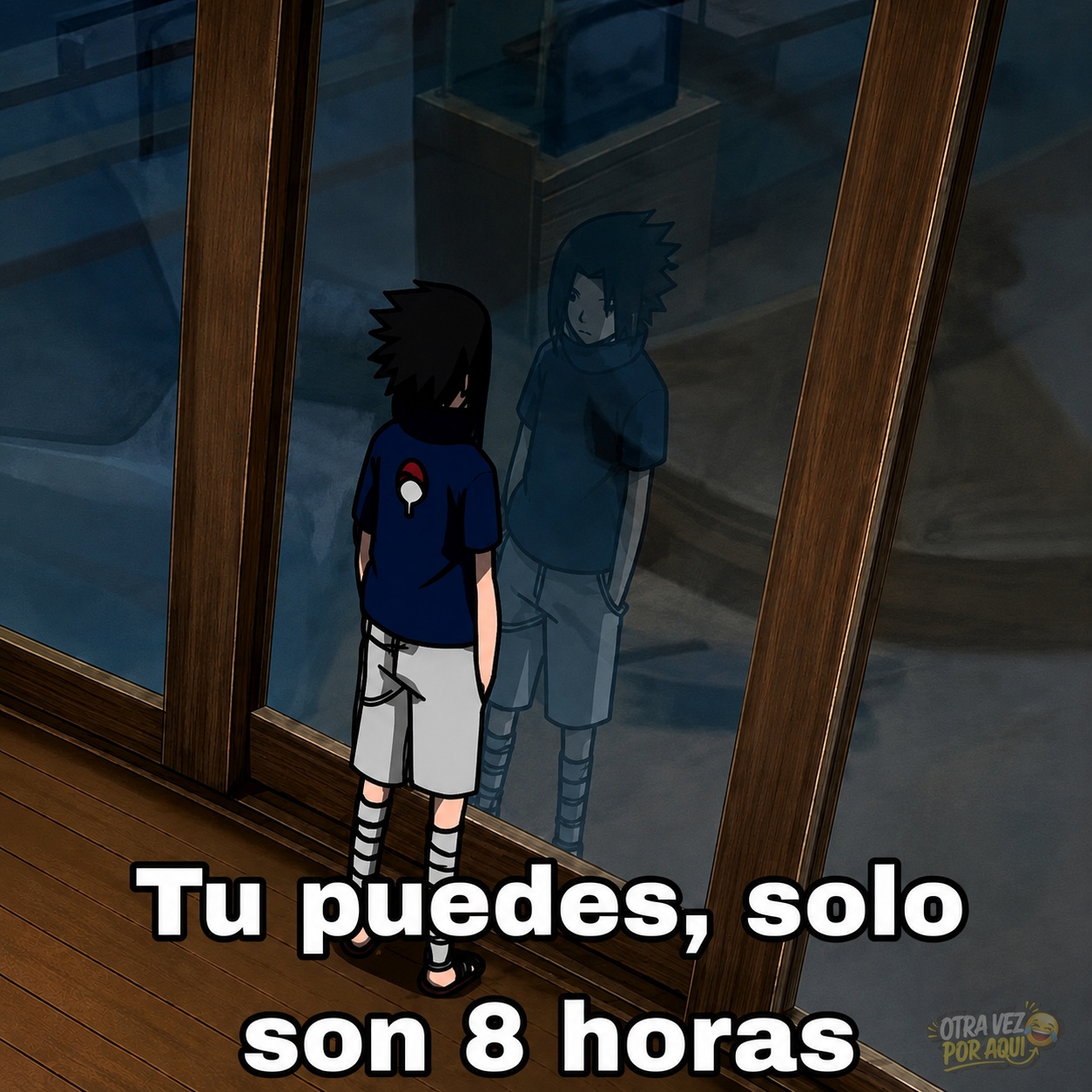 Ilustración de Sasuke Uchiha de niño mirando su reflejo en un ventanal de noche, con el texto de meme que dice: Tu puedes, solo son 8 horas.