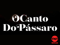 O Canto do Pássaro - TNT Novelas