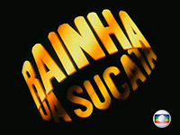 Rainha da Sucata - Globo