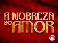 A Nobreza do Amor - Globo