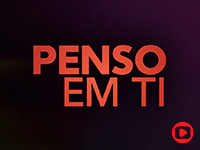 Penso em Ti - Globoplay Novelas