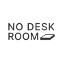 No Desk Room