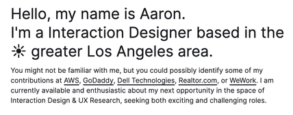 Simple introduction of myself with hover effects that show the brand color of the companies I've worked for.