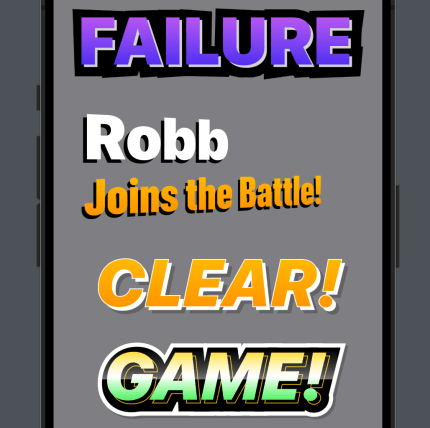 Screenshot, iOS Simulator

For labels, in order:

“Failure”, set in all caps in a purple gradient and white drop shadow atop a jagged black outline.

“Robb Joins the Battle!” with a slight 3D angle. “Robb” is set in white and the rest is set slightly smaller with an orange gradient.

“Clear!”, set in all caps with an orange gradient and thin white outline atop a white drop shadow, with another drop shadow in light gray.

“Game!”, set in all caps with an multicolor gradient and an offset stroke drop shadow atop mutiple black and white outlines.