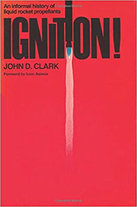 Ignition: An Informal History of Liquid Rocket Propellants