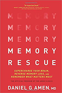 Memory Rescue: Supercharge Your Brain, Reverse Memory Loss, and Remember What Matters Most