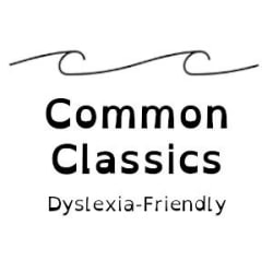 Common Classics Dyslexia-Friendly - [object Object] author