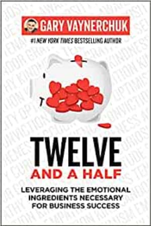 Twelve and a Half: Leveraging the Emotional Ingredients Necessary for Business Success book cover