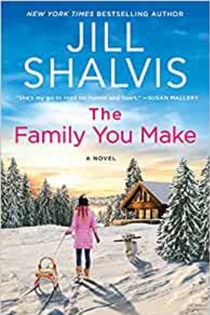 The Family You Make: A Novel (The Sunrise Cove Series, 1) book cover