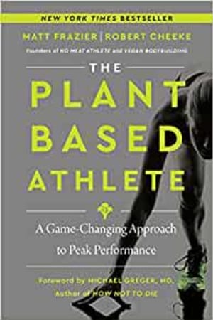 The Plant-Based Athlete: A Game-Changing Approach to Peak Performance book cover