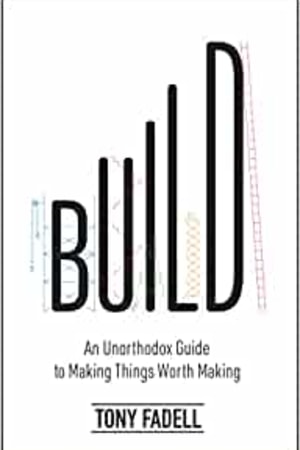 Build: An Unorthodox Guide to Making Things Worth Making - book cover