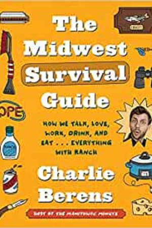 The Midwest Survival Guide: How We Talk, Love, Work, Drink, and Eat . . . Everything with Ranch book cover