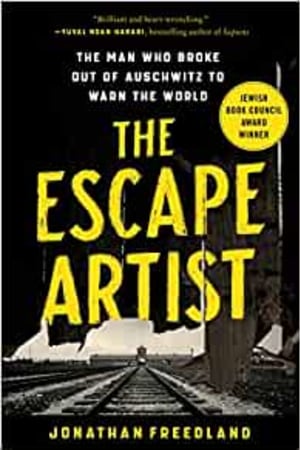 The Escape Artist: The Man Who Broke Out of Auschwitz to Warn the World - book cover