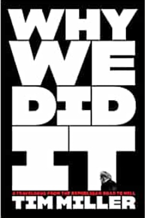 Why We Did It: A Travelogue from the Republican Road to Hell - book cover