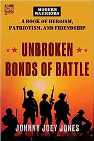 Unbroken Bonds of Battle: A Modern Warriors Book of Heroism, Patriotism, and Friendship book cover