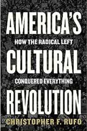 America's Cultural Revolution: How the Radical Left Conquered Everything - book cover