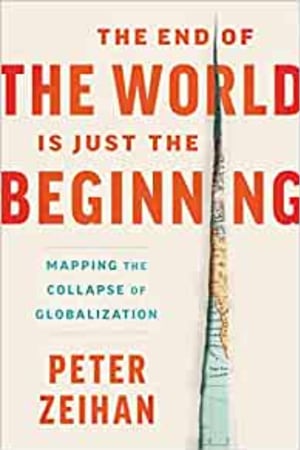 The End of the World Is Just the Beginning: Mapping the Collapse of Globalization - book cover