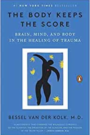 The Body Keeps the Score: Brain, Mind, and Body in the Healing of Trauma book cover