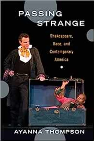 Passing Strange: Shakespeare, Race, and Contemporary America - book cover