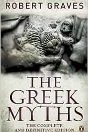 The Greek Myths: The Complete And Definitive Edition - book cover