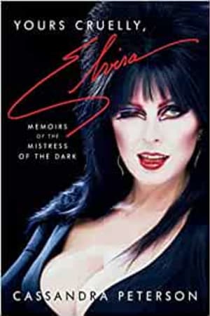 Yours Cruelly, Elvira: Memoirs of the Mistress of the Dark book cover