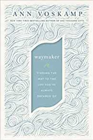 WayMaker: Finding the Way to the Life You’ve Always Dreamed Of book cover