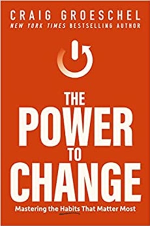 The Power to Change: Mastering the Habits That Matter Most - book cover