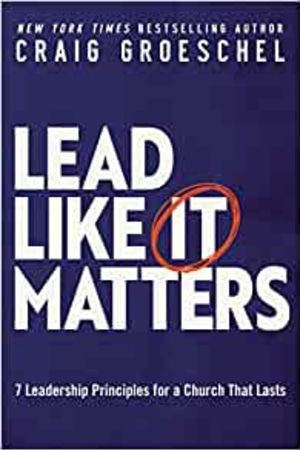 Lead Like It Matters: 7 Leadership Principles for a Church That Lasts - book cover